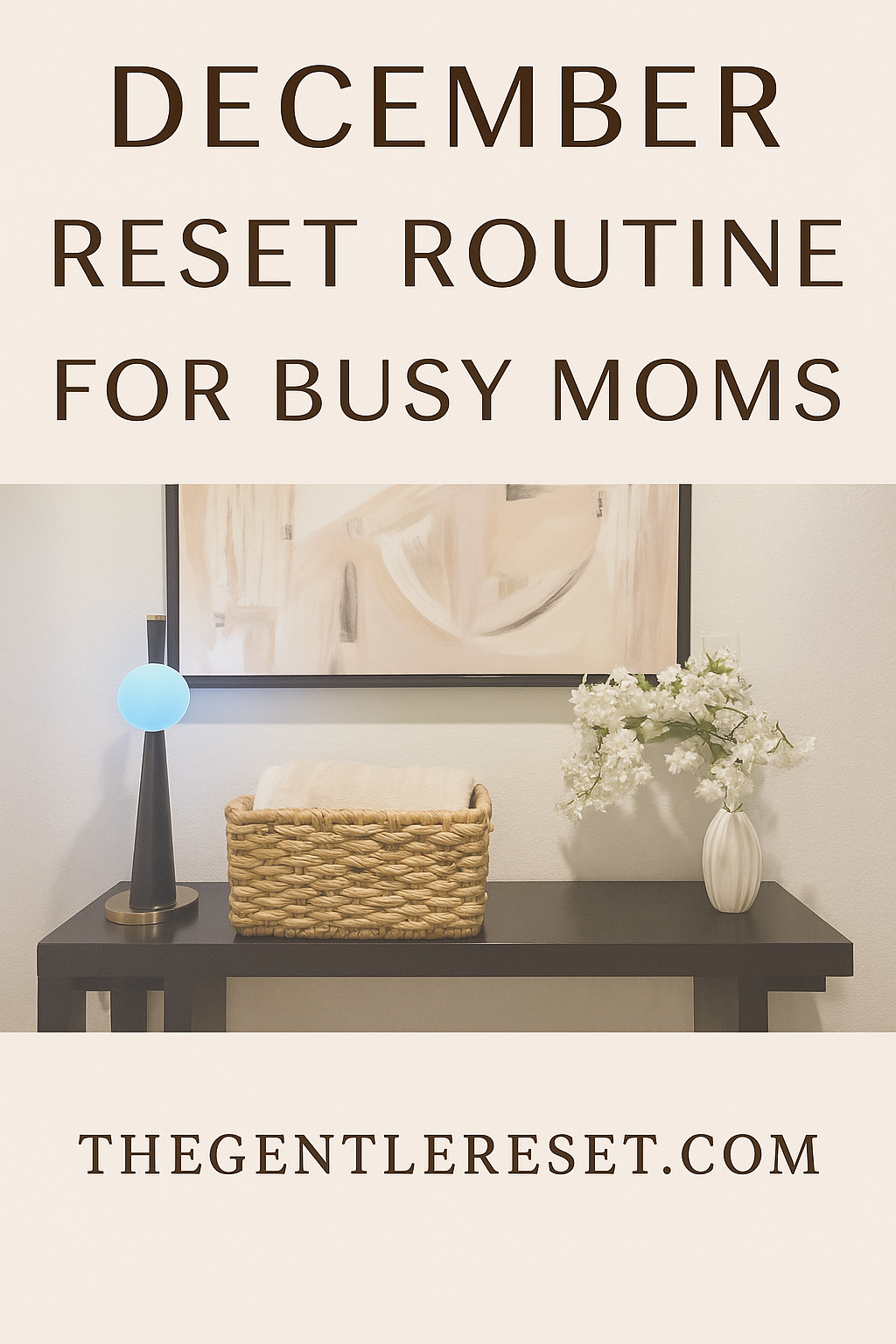 ✨ December Reset Routine for Busy Moms (Simple & Cozy)